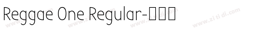 Reggae One Regular字体转换 Reggae One Regular字体转换